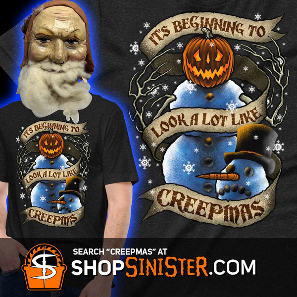 New Shirt Design IT'S BEGINNING TO LOOK A LOT LIKE CREEPMAS