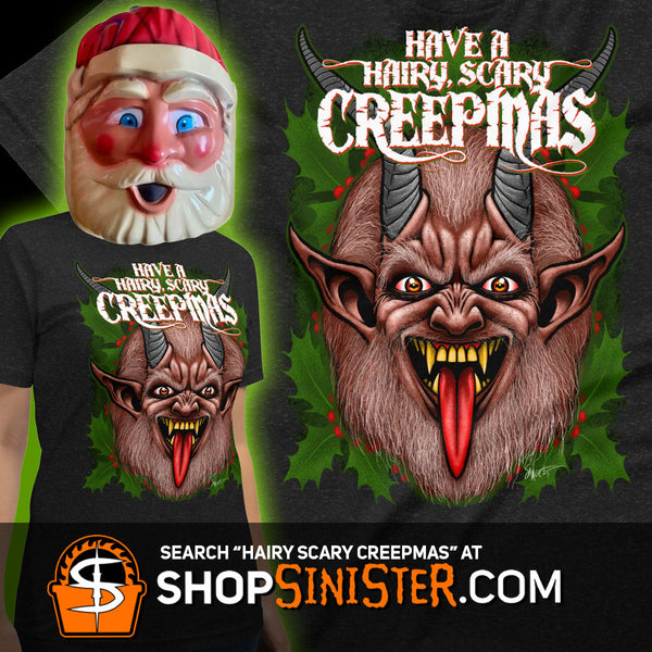 New Shirt Design HAVE A HAIRY, SCARY CREEPMAS!