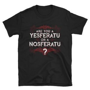 Are You a YESferatu or a NOsferatu? Short-Sleeve Unisex T-Shirt