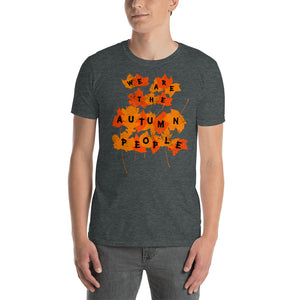We Are the Autumn People Leaves Short-Sleeve Unisex T-Shirt